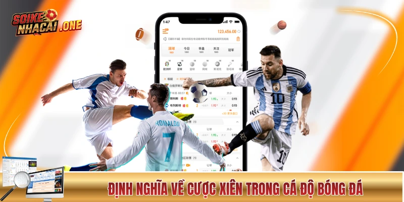 Định nghĩa về cược xiên trong cá độ bóng đá