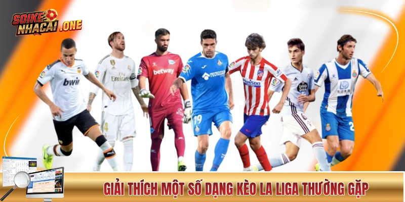 Giải thích một số dạng kèo nhà cái La Liga thường gặp