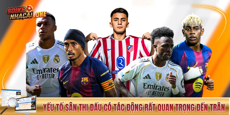 Yếu tố sân thi đấu có tác động rất quan trọng đến trận